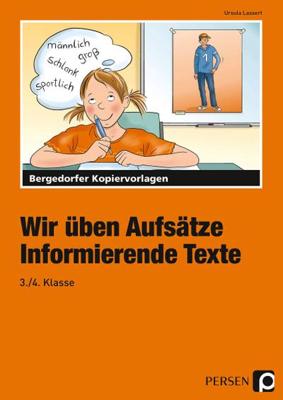 Wir üben Aufsätze. 3./4. Schuljahr. Informierende Texte