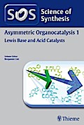 Science of Synthesis: Asymmetric Organocatalysis Vol. 1: Lewis Base and Acid Catalysts (Science of Synthesis, 1)