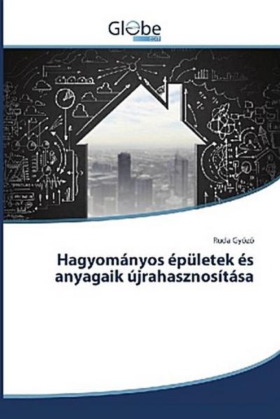 Hagyományos épületek és anyagaik újrahasznosítása