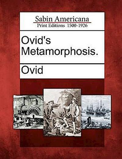 Ovid’s Metamorphosis.