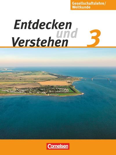 Entdecken und Verstehen - Gesellschaftslehre/Weltkunde 3: 9./10. Schuljahr. Schülerbuch