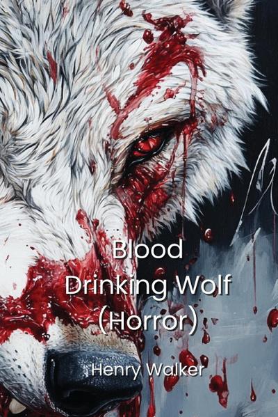Walker, H: Blood  Drinking Wolf  (Horror)