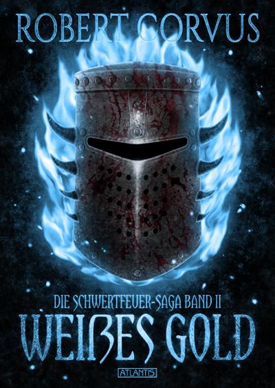 Die Schwertfeuer-Saga 2: Weißes Gold
