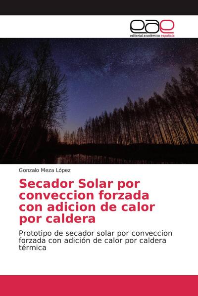 Secador Solar por conveccion forzada con adicion de calor por caldera