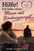 Hilfe! Ich liebe einen Mann mit Bindungsangst