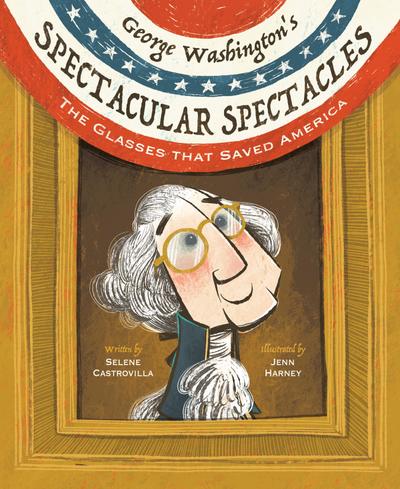 George Washington’s Spectacular Spectacles