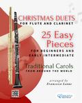 Christmas Duets for Flute and Clarinet - 25 Easy Pieces for Beginners and Early Intermediate