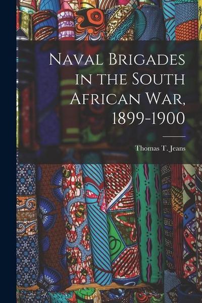 Naval Brigades in the South African War, 1899-1900