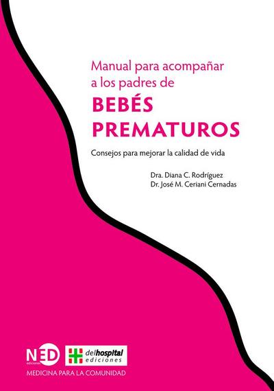 Manual para acompañar a los padres de bebés prematuros : consejos para mejorar la calidad de vida