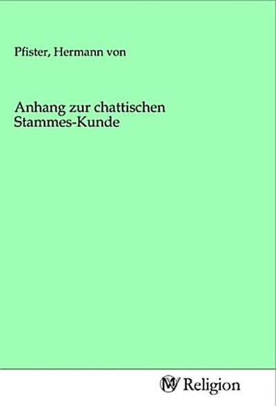 Anhang zur chattischen Stammes-Kunde