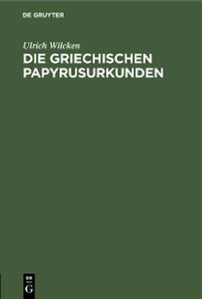 Die griechischen Papyrusurkunden