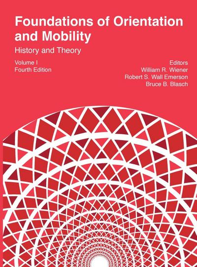 Foundations of Orientation and Mobility, 4th edition