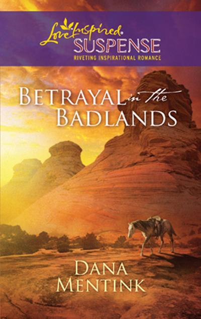 Betrayal in the Badlands (Mills & Boon Love Inspired)