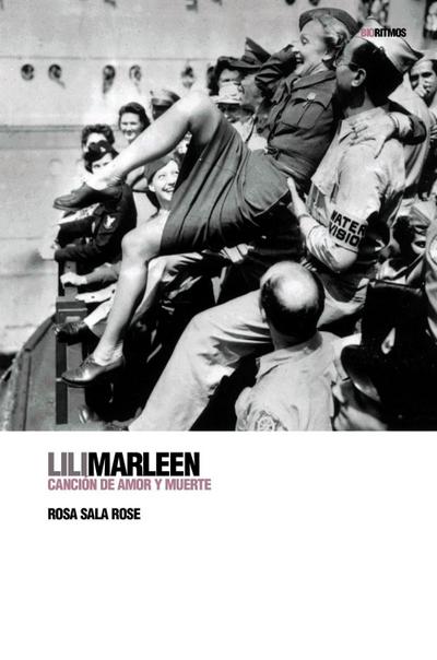 Sala Rose, R: Lili Marleen : canción de amor y muerte