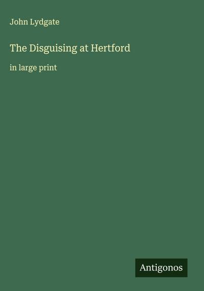 The Disguising at Hertford