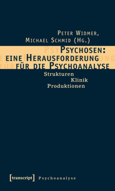 Psychosen: Eine Herausforderung für die Psychoanalyse