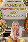 Intermittent Fasting Dash Diet Keto For Women Over 50