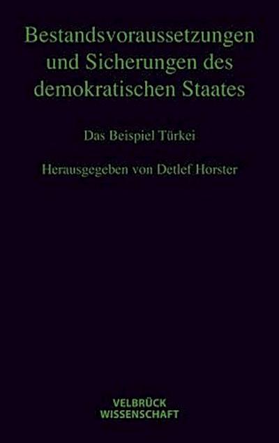 Bestandsvoraussetzungen und Sicherungen des demokratischen Staates