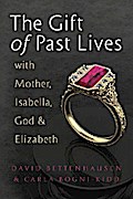 The Gift of Past Lives with Mother, Isabella, God & Elizabeth