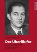 Der Überläufer: Rudolf Diels (1900-1957) ? der erste Gestapo-Chef des Hitler-Regimes