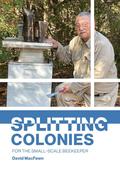 Splitting Colonies for the Small-Scale Beekeeper