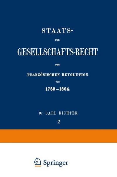 Staats- und Gesellschafts-Recht der Französischen Revolution von 1789-1804