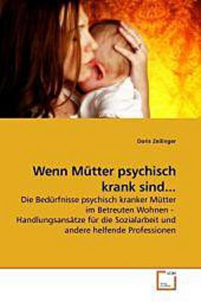 Wenn Mütter psychisch krank sind...