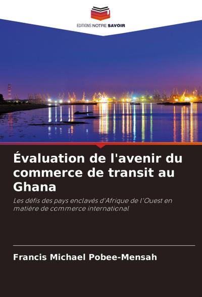 Évaluation de l’avenir du commerce de transit au Ghana