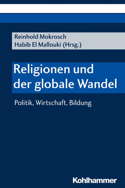 Religionen und der globale Wandel: Politik, Wirtschaft, Bildung