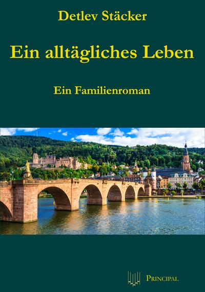 Ein alltägliches Leben: Ein Familienroman