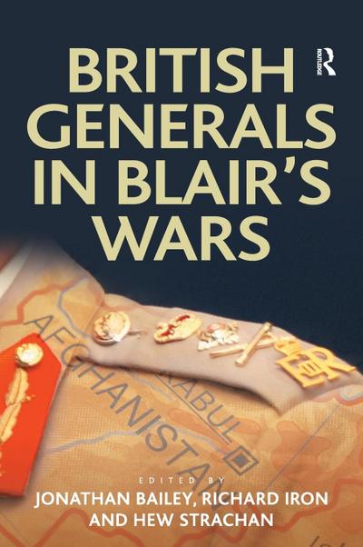 British Generals in Blair’s Wars