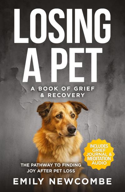 Losing A Pet - A Book of Grief & Recovery