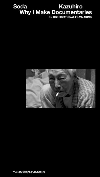 Soda, K: Why I make documentaries. On observational filmmaki