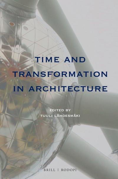 Time and Transformation in Architecture