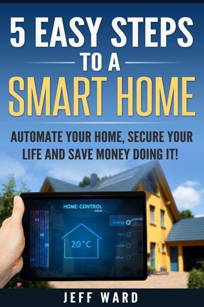 5 Easy Steps To A Smart Home