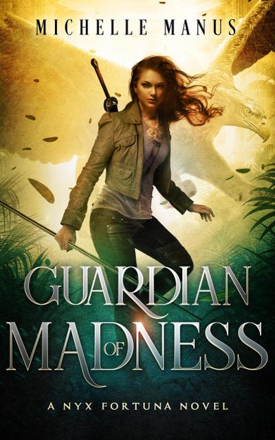 Guardian of Madness (Nyx Fortuna, #3)