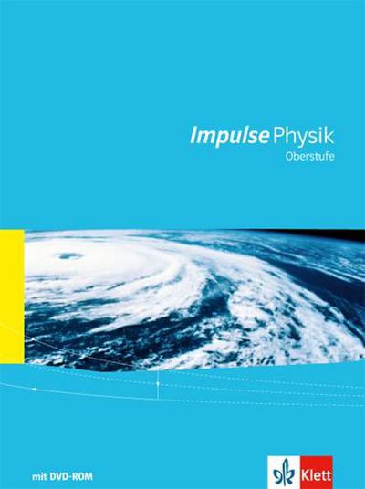 Impulse Physik (Ausgabe 2016). Oberstufe Gesamtband mit Schülersoftware mit DVD-ROM