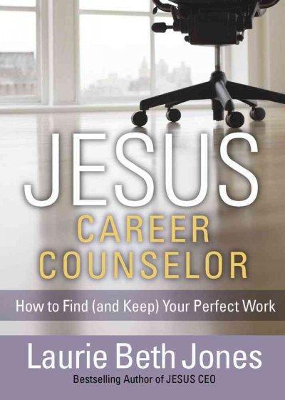 Jones, L: Jesus, Career Counselor