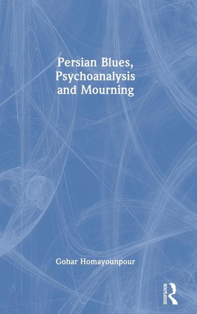 Persian Blues, Psychoanalysis and Mourning