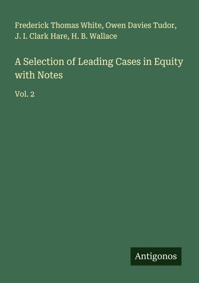 A Selection of Leading Cases in Equity with Notes