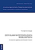 Der Islam im öffentlichen Bewusstsein: Ein empirisches Lagebild aus einer Kleinstadt in Österreich (German Edition)