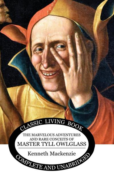The Marvelous Adventures and Rare Conceits of Master Tyll Owlglass