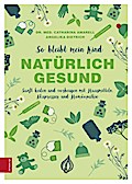 So bleibt mein Kind natürlich gesund