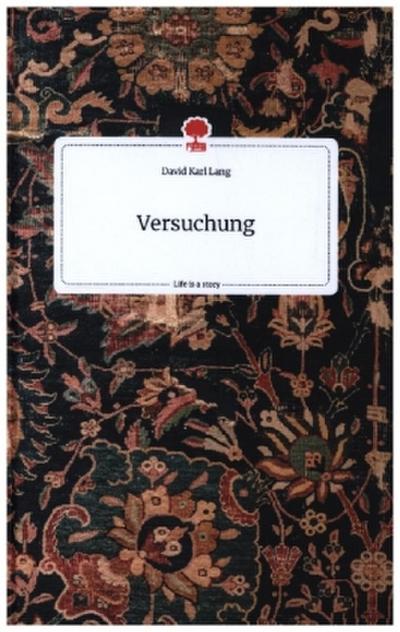 Versuchung. Life is a Story - story.one