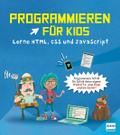 Programmieren für Kids - Lerne HTML, CSS und JavaS