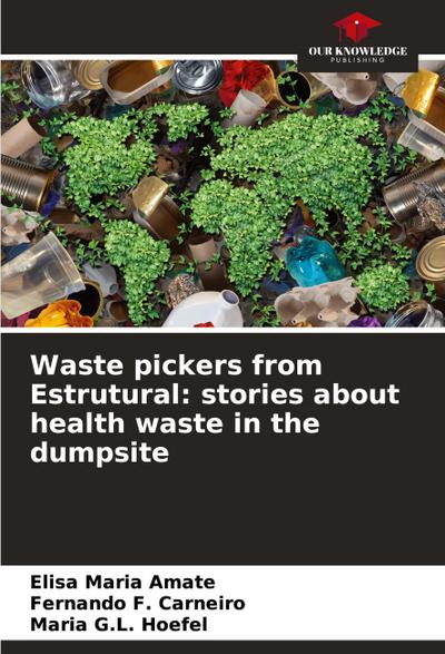 Waste pickers from Estrutural: stories about health waste in the dumpsite