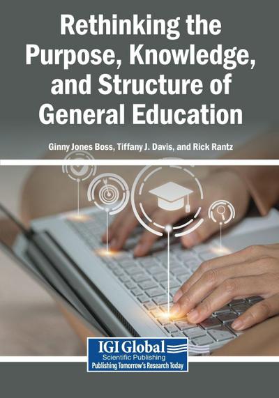 Rethinking the Purpose, Knowledge, and Structure of General Education
