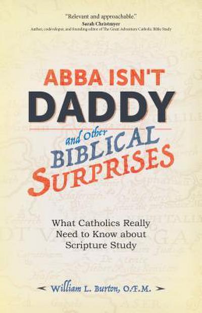 Abba Isn’t Daddy and Other Biblical Surprises
