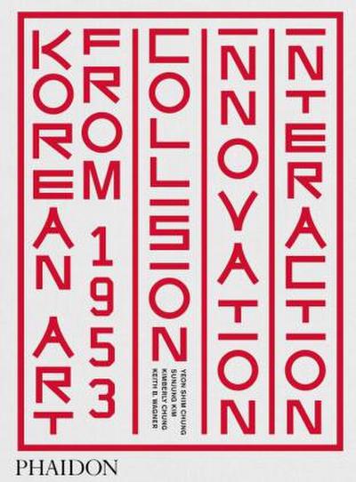 Korean Art from 1953: Collision, Innovation, Interaction