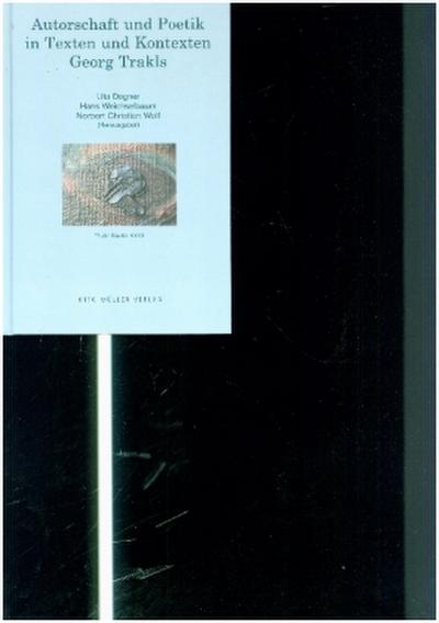 Autorschaft und Poetik in Texten und Kontexten Georg Trakls